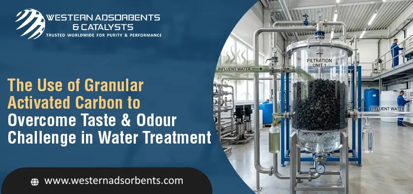 The Use of Granular Activated Carbon to Overcome Taste & Odour Challenge in Water Treatment 